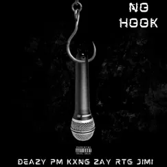 No Hook (feat. PM, DEazy & Kxng Zay) - Single by RTG Jimi album reviews, ratings, credits