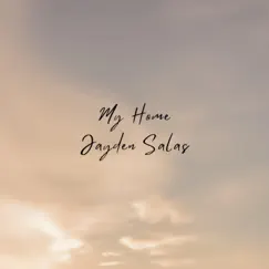 My Home - Single by JAYDEN SALAS album reviews, ratings, credits