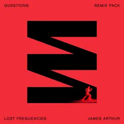 Questions (Remix Pack) - Single by Lost Frequencies & James Arthur album reviews, ratings, credits