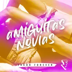 Amiguitas Novias - Single by Jacob Forever album reviews, ratings, credits