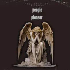 People pleaser (feat. Kishore & Wonder Stash) - Single by Najlierap album reviews, ratings, credits
