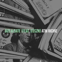 Bus a Date - Single (feat. D3szn) - Single by ATM Richie album reviews, ratings, credits