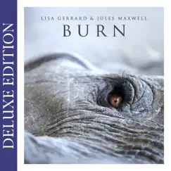 Burn (Deluxe Edition) by Lisa Gerrard & Jules Maxwell album reviews, ratings, credits
