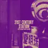 21st Century Station - Single album lyrics, reviews, download