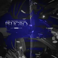 Peligro - Single (feat. Trap Baby & Calichris) - Single by Cash album reviews, ratings, credits