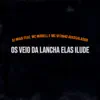 Os veio da lancha elas ilude (feat. Vitinho Avassalador) - Single album lyrics, reviews, download