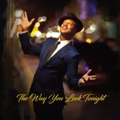 The Way You Look Tonight - Single by Elijah Rock album reviews, ratings, credits