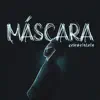 Máscara - Single album lyrics, reviews, download
