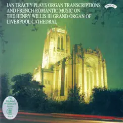 Organ Transcriptions & French Romantic Music by Ian Tracey album reviews, ratings, credits