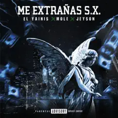 Me Extrañas S.X. (feat. Mole & Jeyson) Song Lyrics