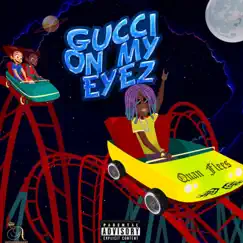 Gucci On My Eyez - Single by Quan Flees album reviews, ratings, credits