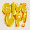 Give Up! - Single album lyrics, reviews, download