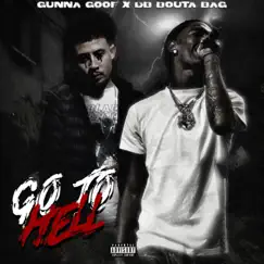 Go To Hell (feat. DB.Boutabag) - Single by Gunna Goof album reviews, ratings, credits