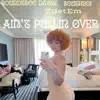 Ain't Pullin Over (feat. SouthBoi & TGetEm) - Single album lyrics, reviews, download