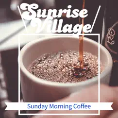 Sunday Morning Coffee by Sunrise Village album reviews, ratings, credits
