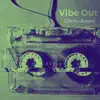 Vibe Out (Checho Remix) [Checho Remix] - Single album lyrics, reviews, download