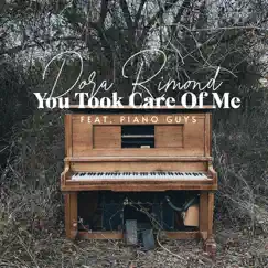 You Took Care of Me (feat. Piano Guys) - Single by Dora Rimond album reviews, ratings, credits