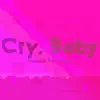 Cry, Baby (Remix) - Single album lyrics, reviews, download