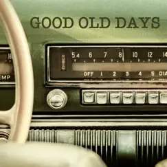 Good Old Days Song Lyrics