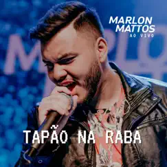 Tapão Na Raba (Ao Vivo) - Single by Marlon Mattos album reviews, ratings, credits