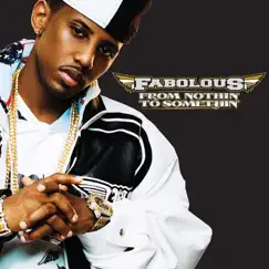 From Nothin' to Somethin' (Bonus Track Version) by Fabolous album reviews, ratings, credits