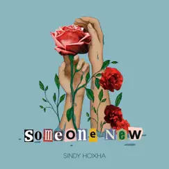 Someone New - Single by Sindy Hoxha album reviews, ratings, credits