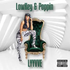 Lowkey 'N' Poppin - Single by Lyyvve album reviews, ratings, credits