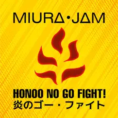 Honoo no Go Fight! (Dodge Danpei) - Single by Miura Jam album reviews, ratings, credits