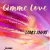 Gimme Love - Single album lyrics, reviews, download