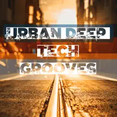 Urban Deep Tech Grooves by Various Artists album reviews, ratings, credits
