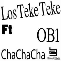 Chachacha (feat. OB 1) [Original Remix] - Single by Los Teke Teke album reviews, ratings, credits