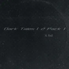 Dark Tales (2 Pack) - Single by A. Rell album reviews, ratings, credits