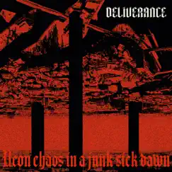 Neon chaos in a junk-sick dawn by Deliverance album reviews, ratings, credits