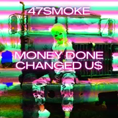 Money Done Changed U$ Song Lyrics