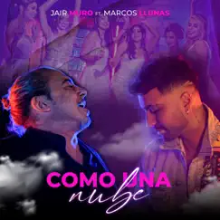 Como una Nube - Single by Jair Muro & Marcos Llunas album reviews, ratings, credits