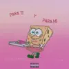 Para Ti Y Para Mí - Single album lyrics, reviews, download