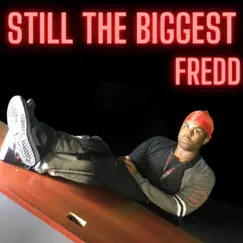 Still the Biggest - Single by FREDD album reviews, ratings, credits