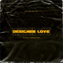 Designer Love (feat. Bipolar Renz) [Remix] - Single by NS Napp album reviews, ratings, credits