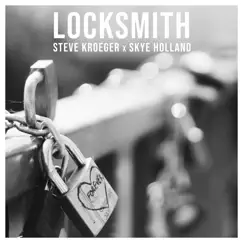 Locksmith - Single by Steve Kroeger & Skye Holland album reviews, ratings, credits