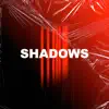 Shadows - Single album lyrics, reviews, download