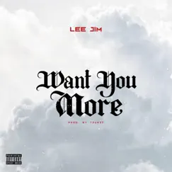 Want You More - Single by Lee Jim album reviews, ratings, credits