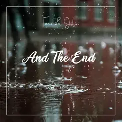 And the End - Single by Tomo & Julie album reviews, ratings, credits