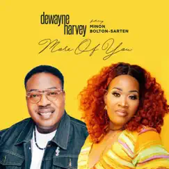 More of You - Single (feat. Minon Bolton-Sarten) - Single by DeWayne Harvey album reviews, ratings, credits