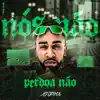 Nos Não Perdoa Não (feat. MC Igão & MC 2D) - Single album lyrics, reviews, download