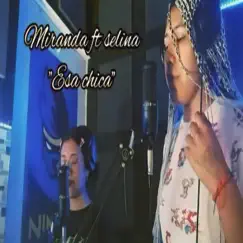 Esa Chica (feat. Miranda) Song Lyrics