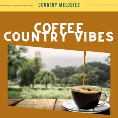 Coffee Country Vibes by Country Melodies album reviews, ratings, credits