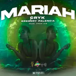 Mariah - Single by Cryk & Gregory Palencia album reviews, ratings, credits