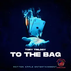 Too the Bag - Single by Tory Trilogy album reviews, ratings, credits