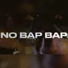 No Bap Bap "Extended Version" (feat. Lil Jay231) - Single album lyrics, reviews, download