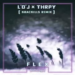 Flex (KracKill$ Remix) - Single by THRPY, Loj & KracKill$ album reviews, ratings, credits